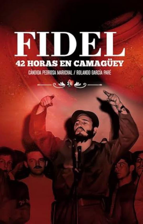 Fidel, 42 horas en Camagüey